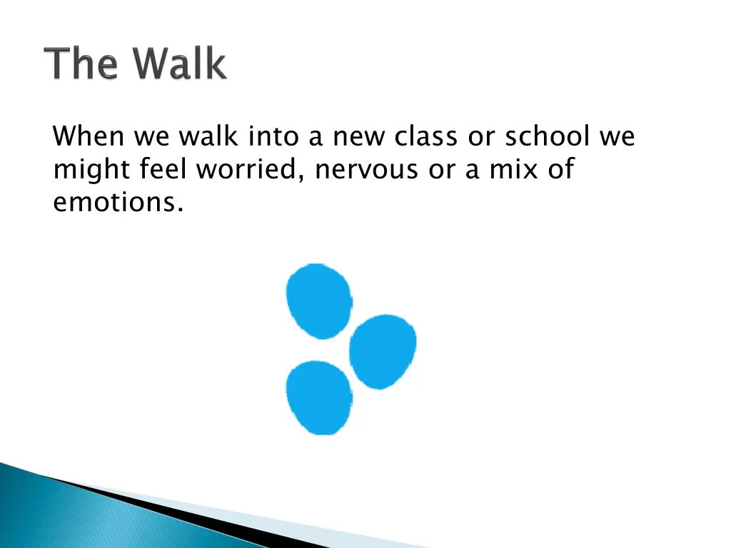 when we walk into a new class or school we might