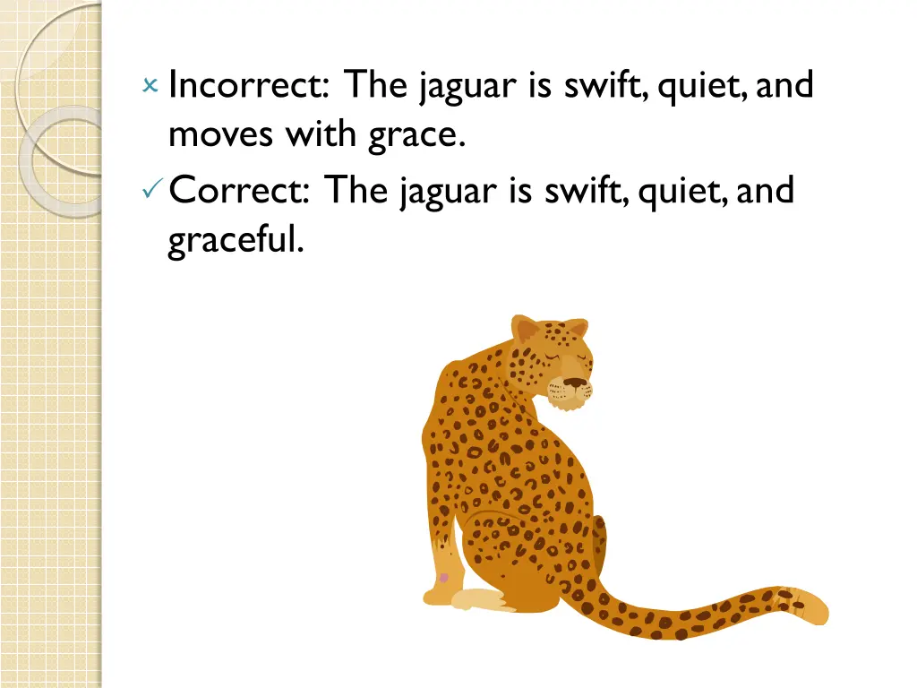 incorrect the jaguar is swift quiet and moves