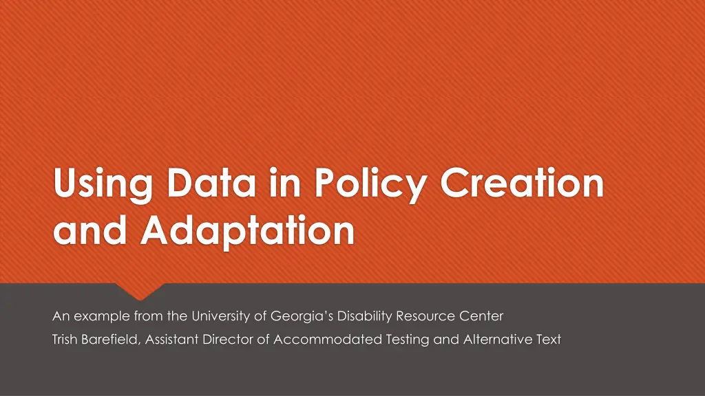 using data in policy creation and adaptation