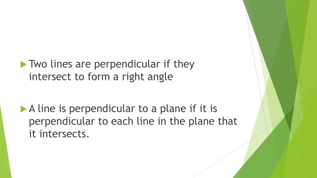 two lines are perpendicular if they intersect