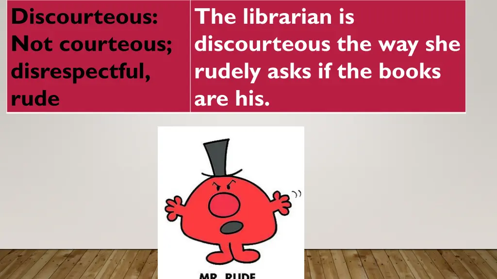 discourteous not courteous disrespectful rude