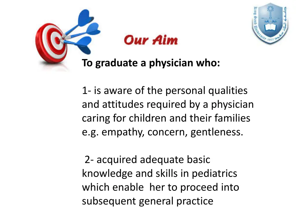 to graduate a physician who