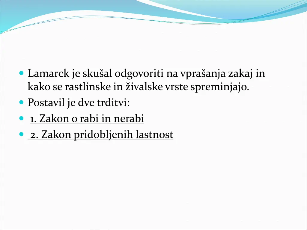 lamarck je sku al odgovoriti na vpra anja zakaj