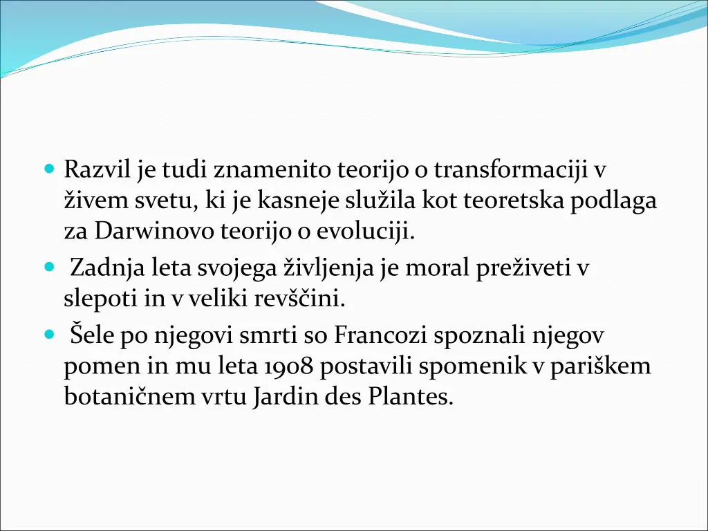 razvil je tudi znamenito teorijo o transformaciji