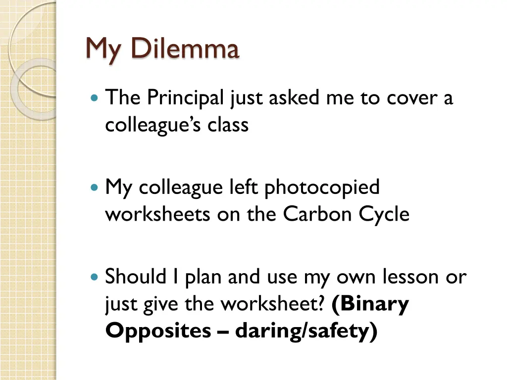 my dilemma