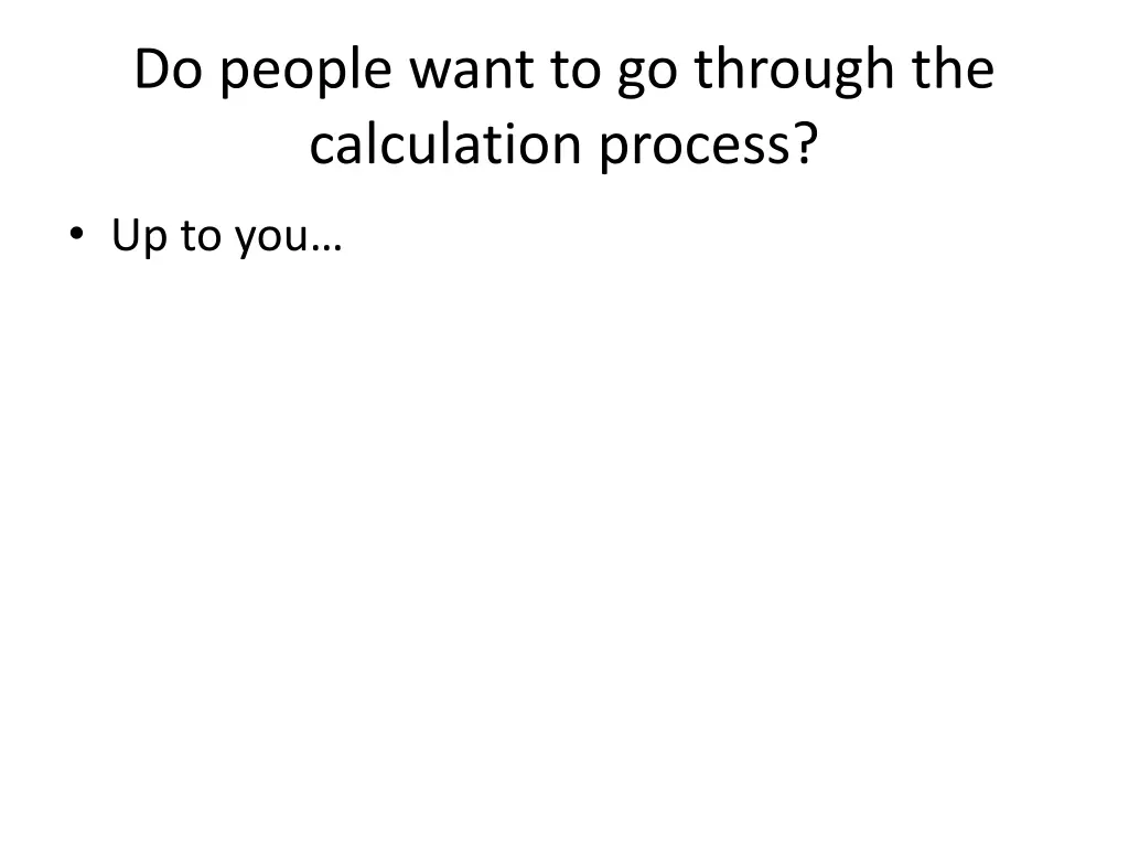 do people want to go through the calculation 1