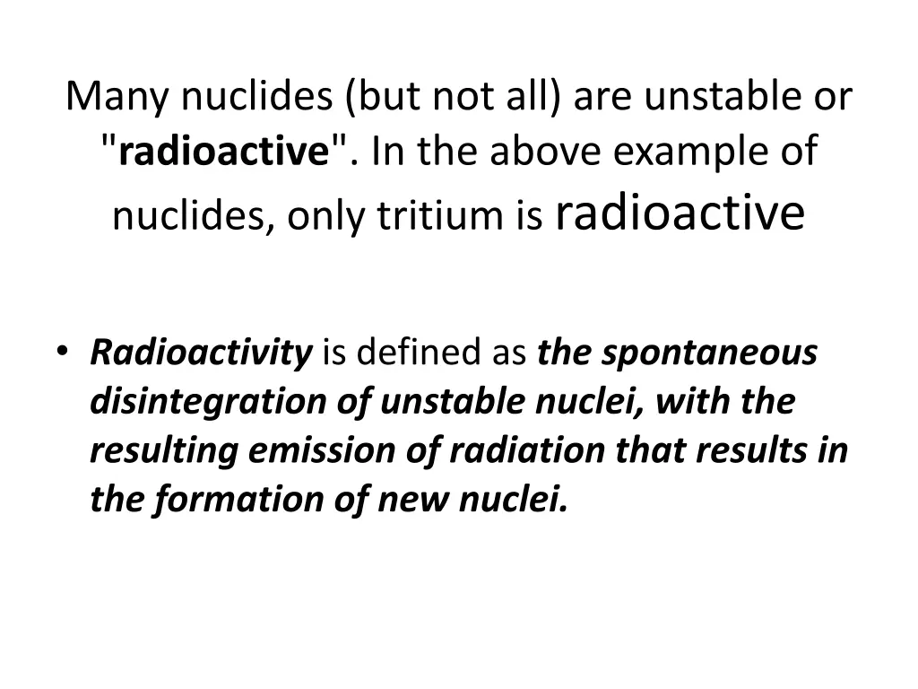 many nuclides but not all are unstable