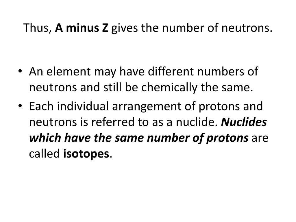 thus a minus z gives the number of neutrons