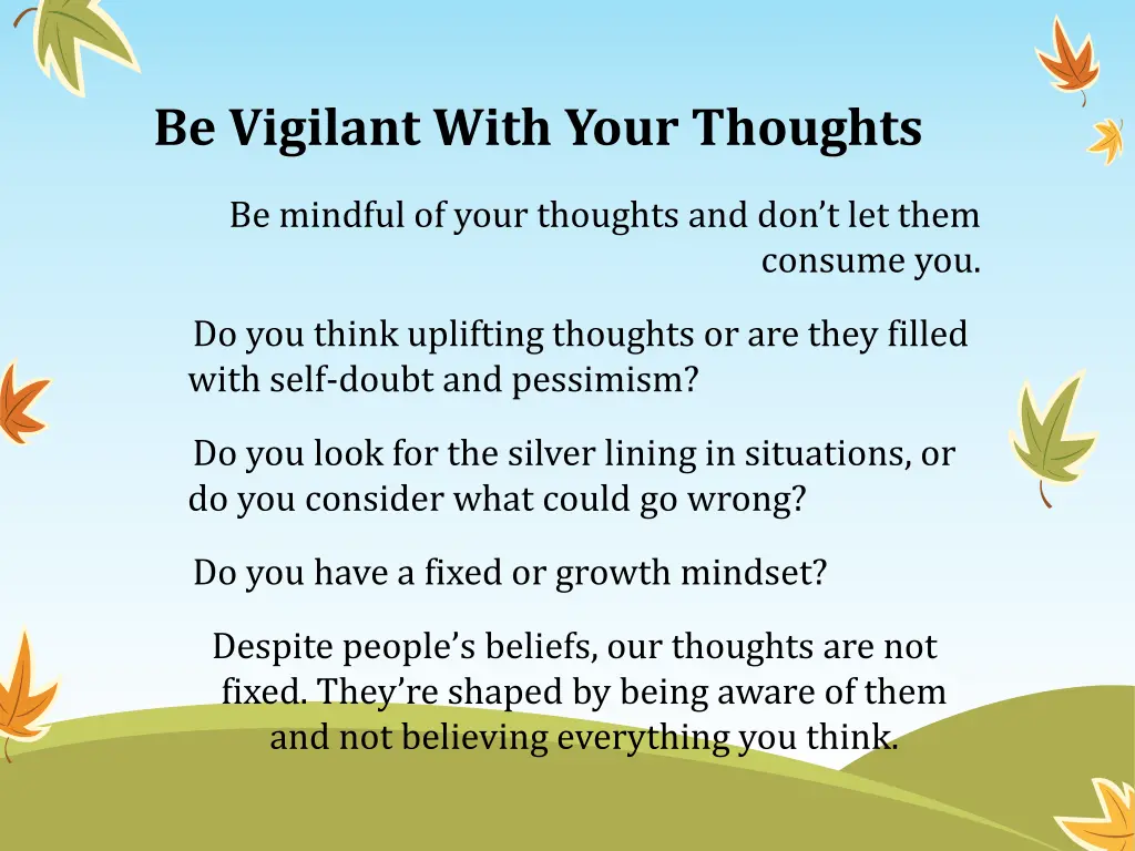 be vigilant with your thoughts