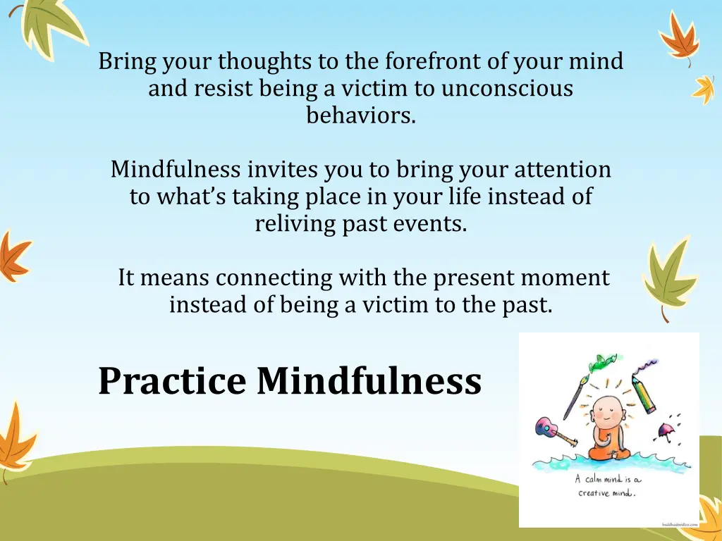 bring your thoughts to the forefront of your mind