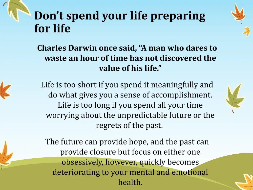 don t spend your life preparing for life