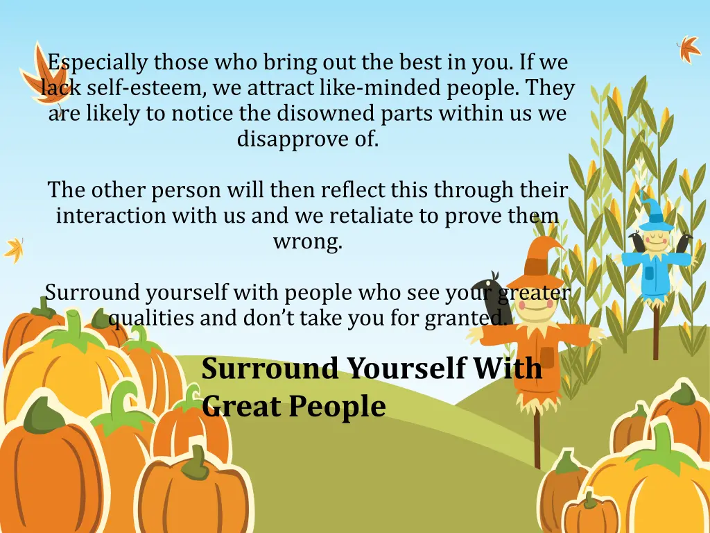 especially those who bring out the best