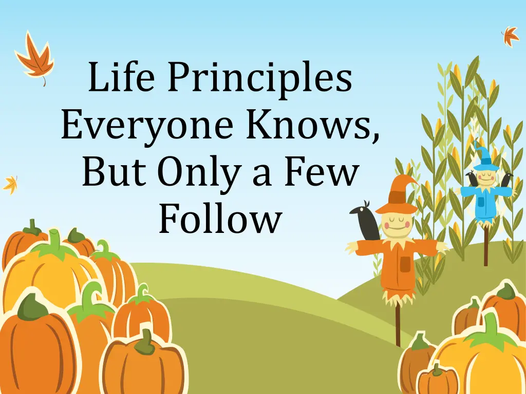 life principles everyone knows but only