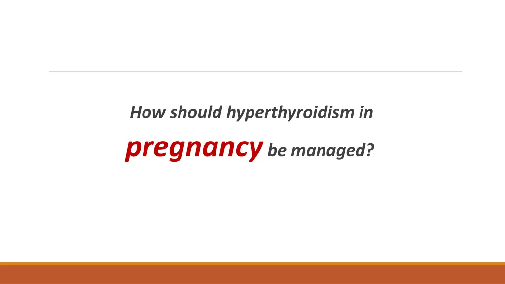 how should hyperthyroidism in pregnancy be managed