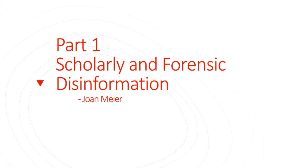 part 1 scholarly and forensic disinformation joan