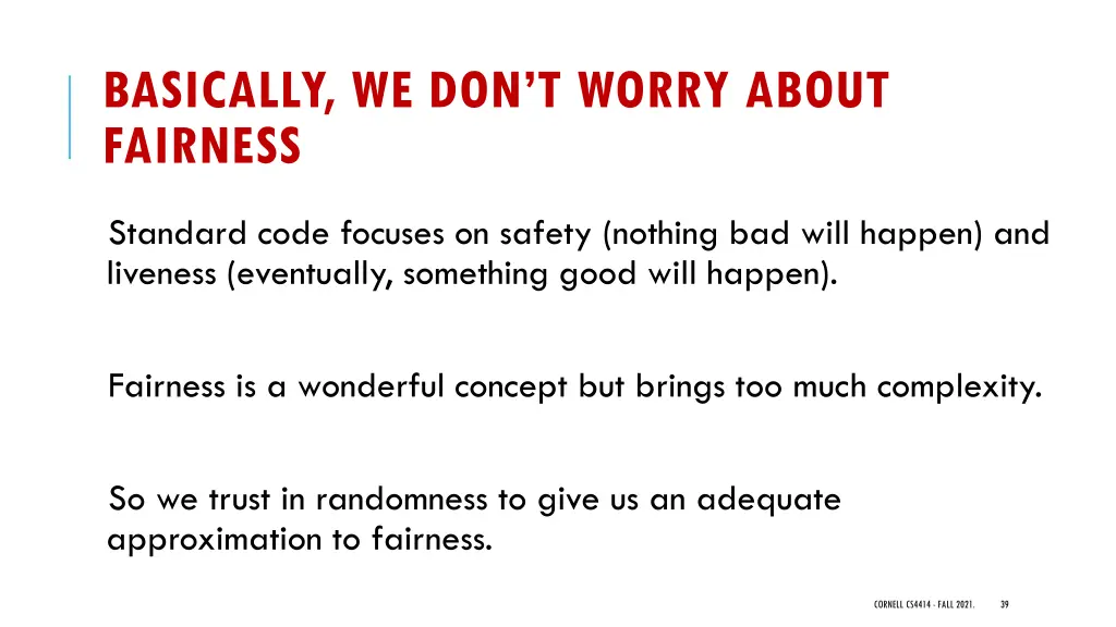 basically we don t worry about fairness