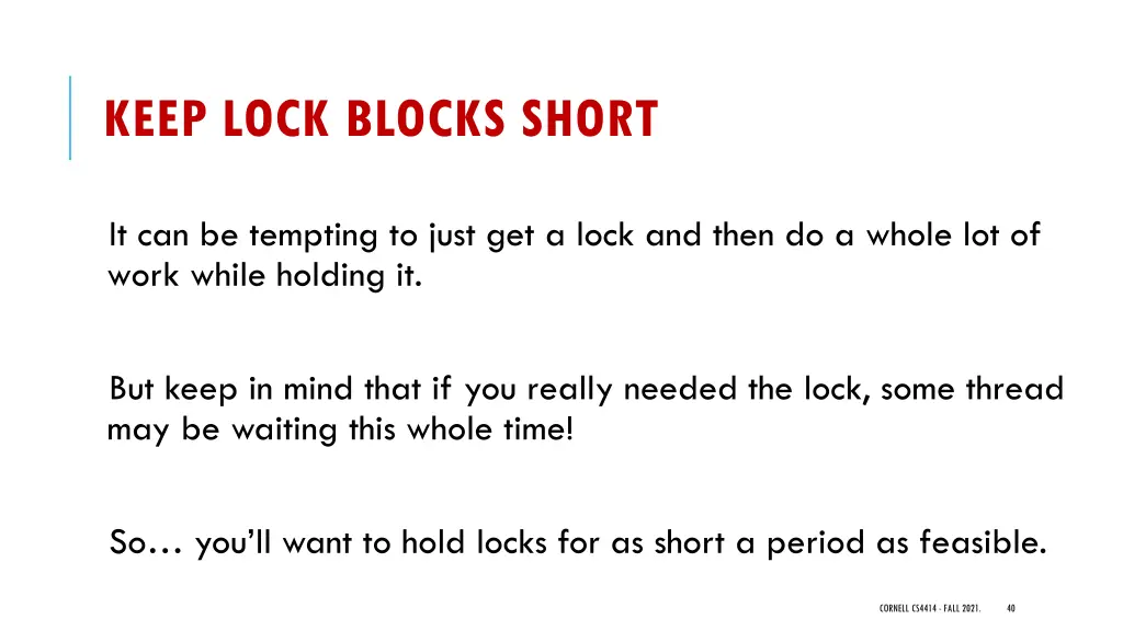 keep lock blocks short