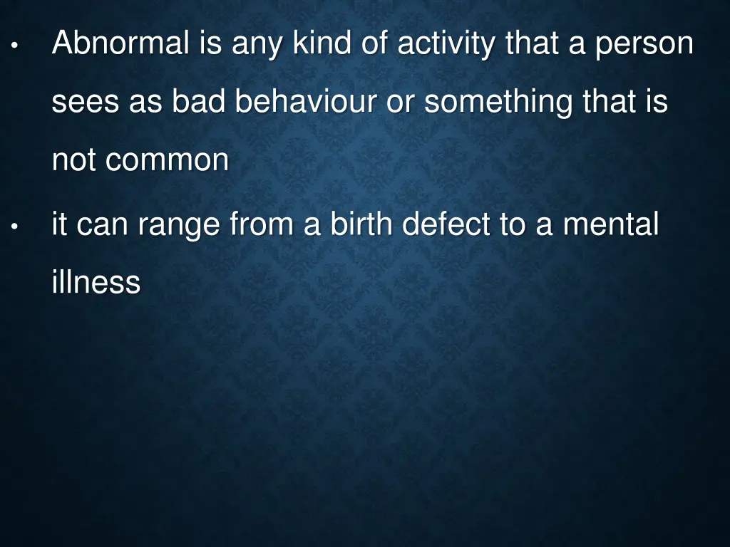 abnormal is any kind of activity that a person