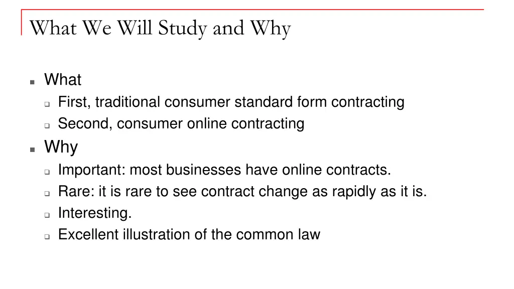 what we will study and why