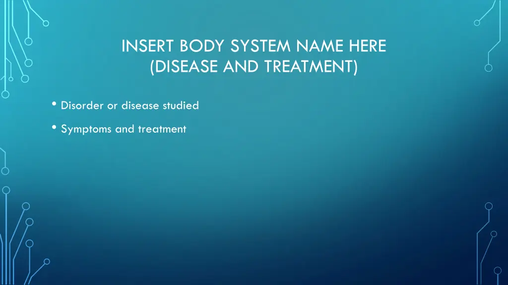 insert body system name here disease and treatment
