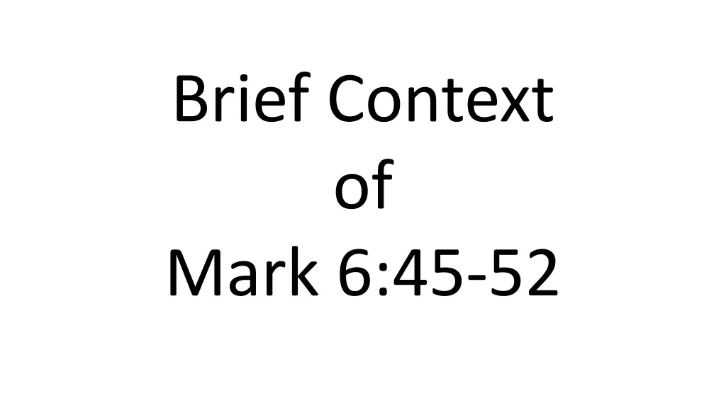 brief context of mark 6 45 52