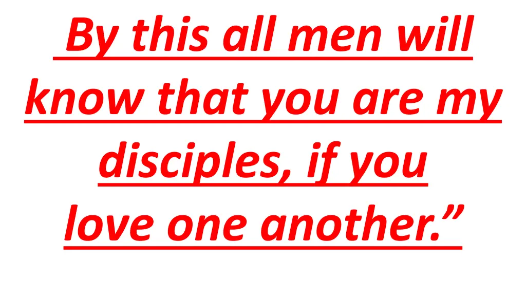 by this all men will know that