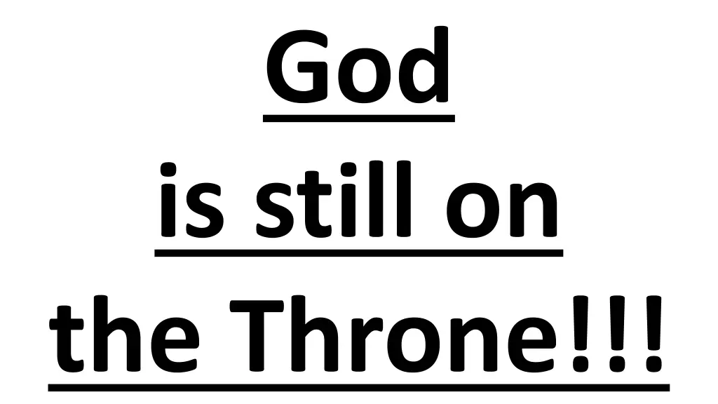 god is still on the throne