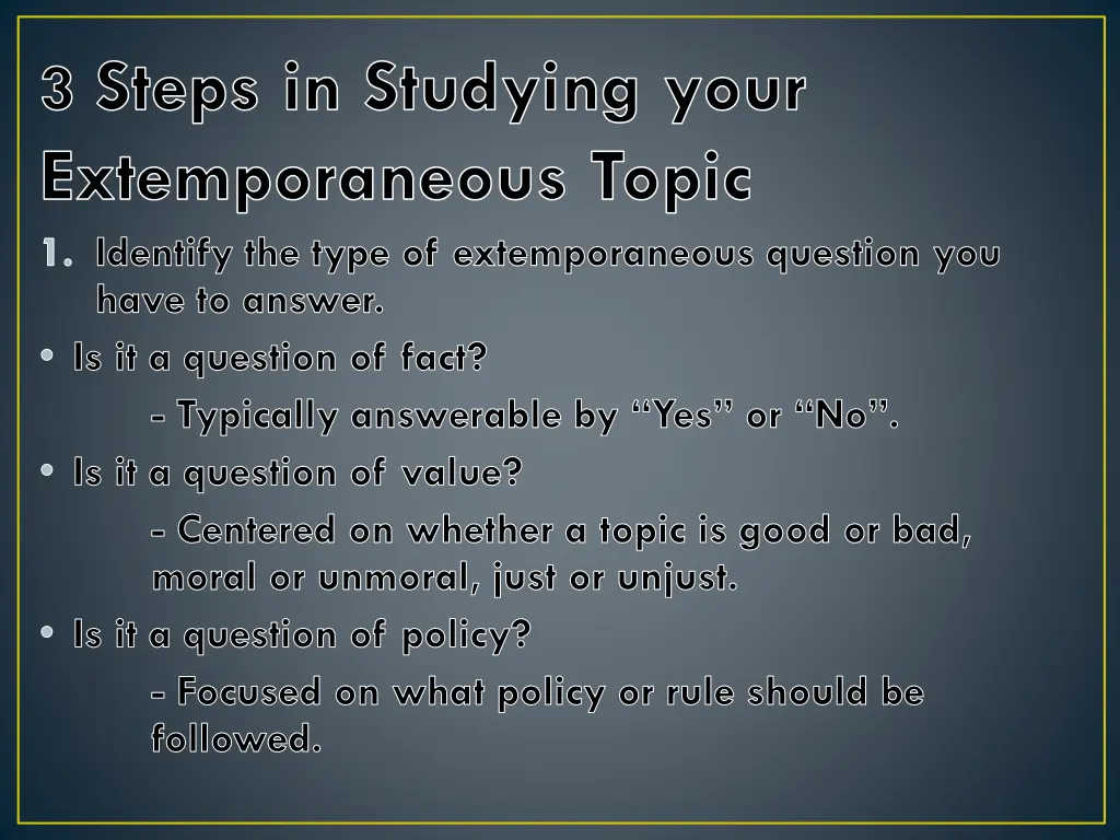 3 steps in studying your extemporaneous topic