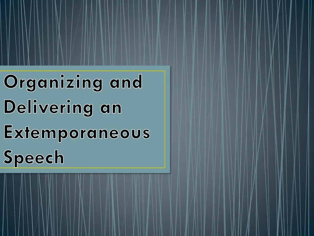 organizing and delivering an extemporaneous speech