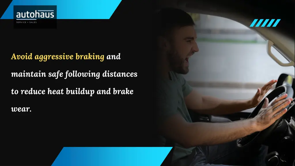 avoid aggressive braking and