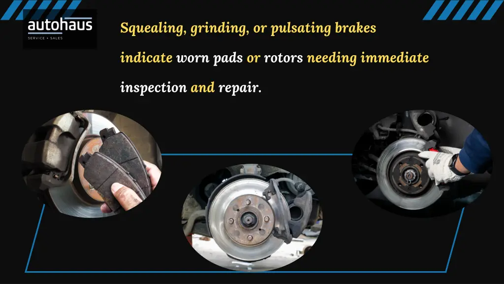 squealing grinding or pulsating brakes
