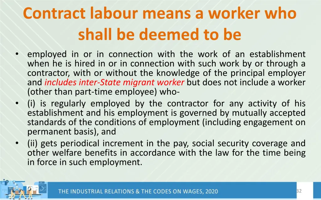 contract labour means a worker who shall