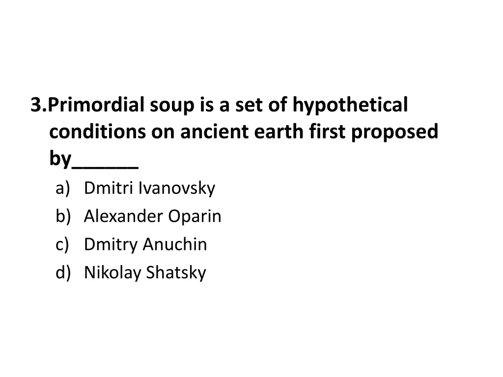 3 primordial soup is a set of hypothetical