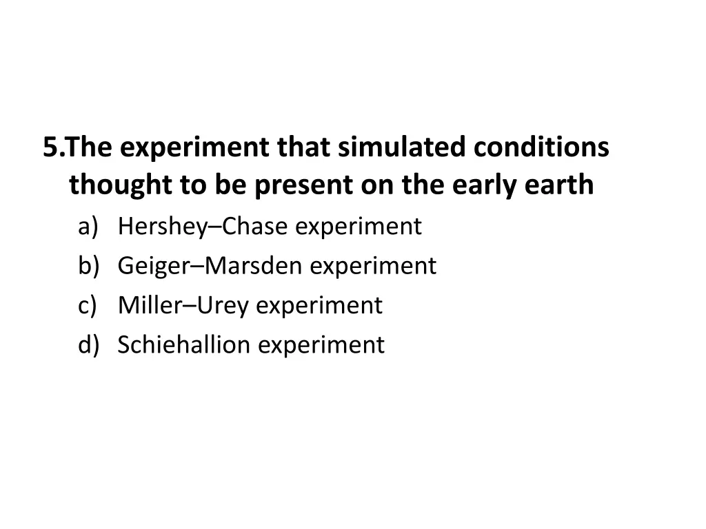 5 the experiment that simulated conditions