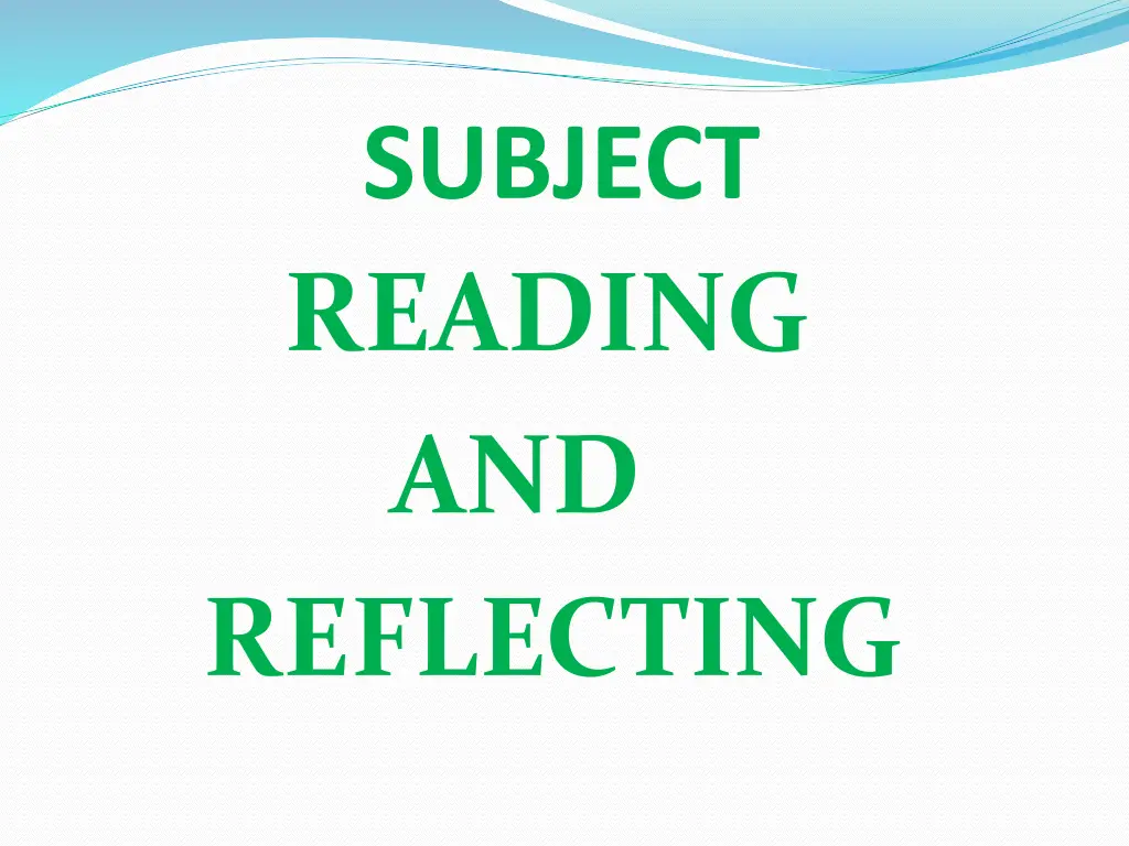 subject reading and reflecting
