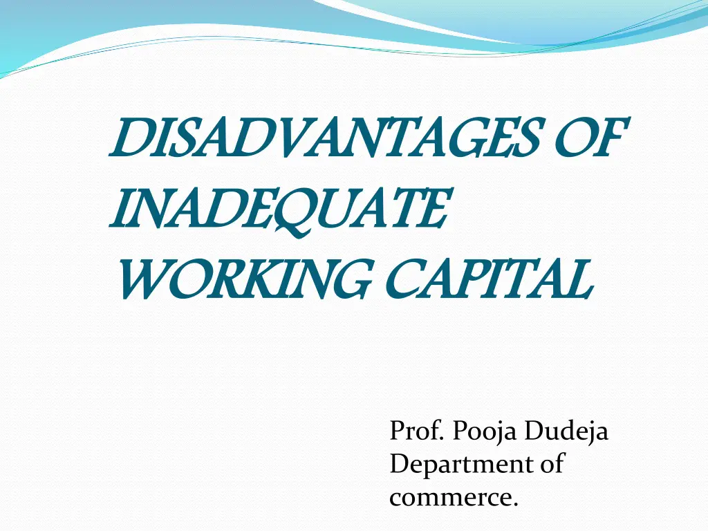 disadvantages of inadequate working capital