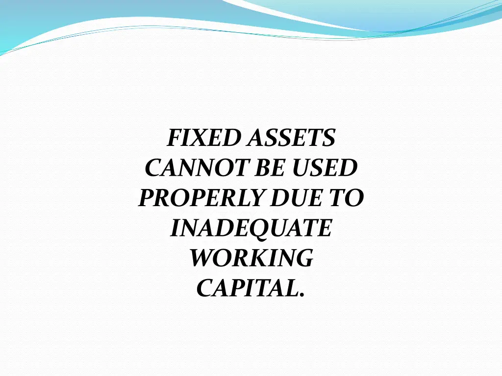 fixed assets cannot be used properly