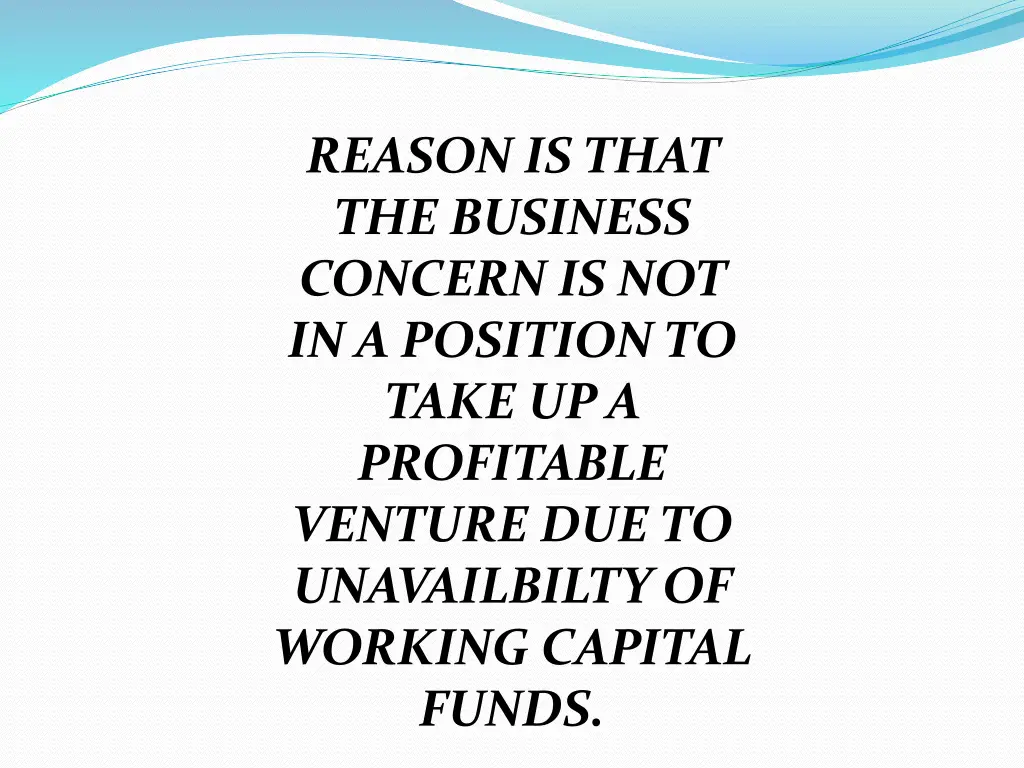 reason is that the business concern