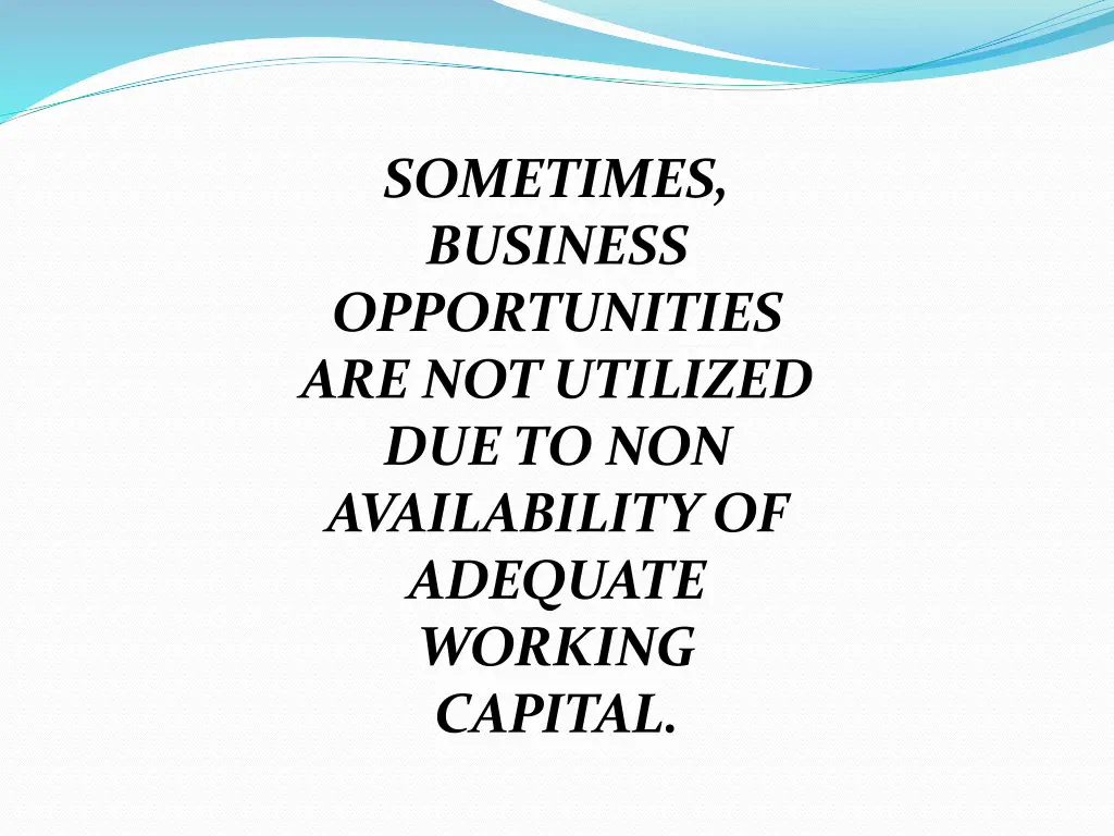 sometimes business opportunities are not utilized