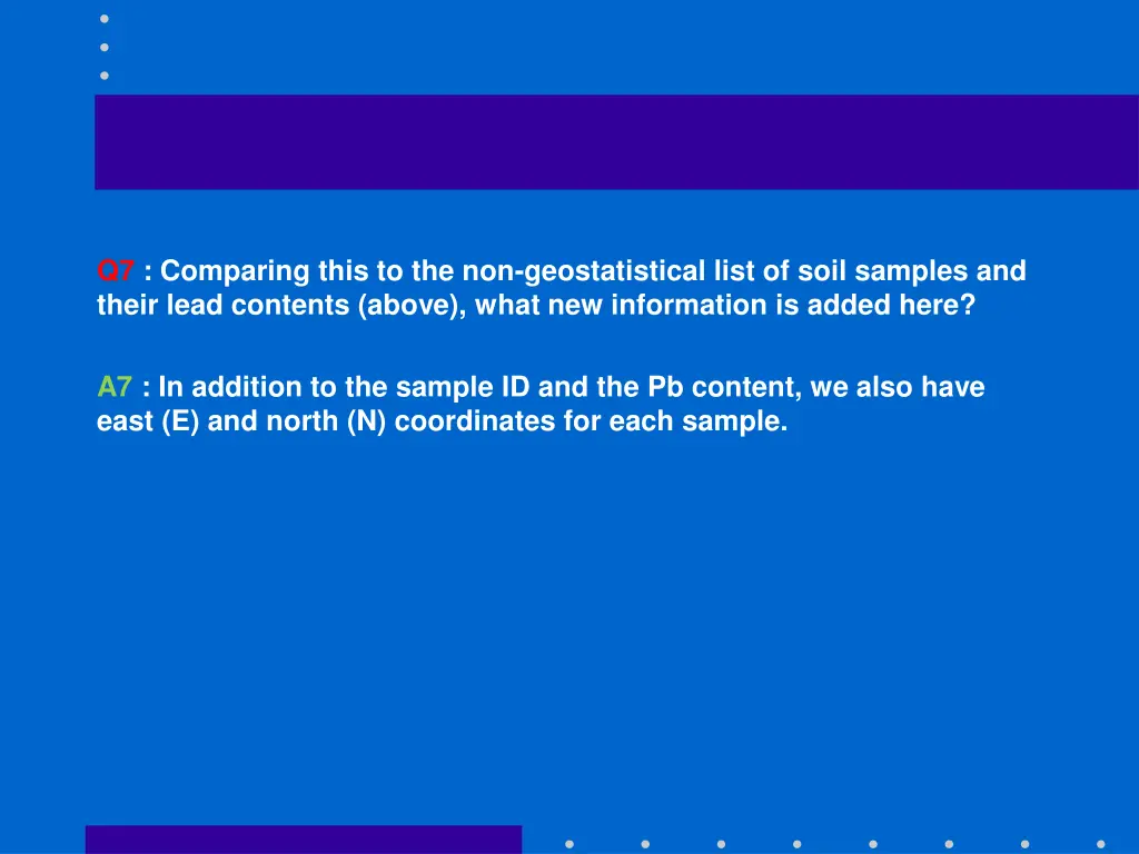 q7 comparing this to the non geostatistical list