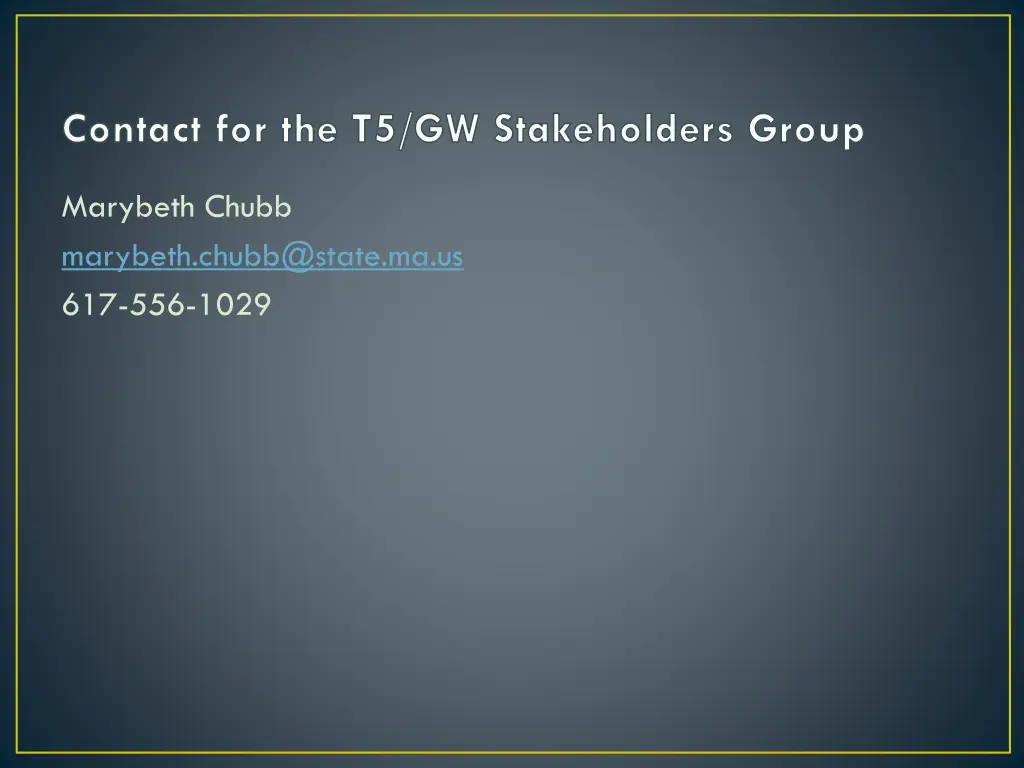 contact for the t5 gw stakeholders group