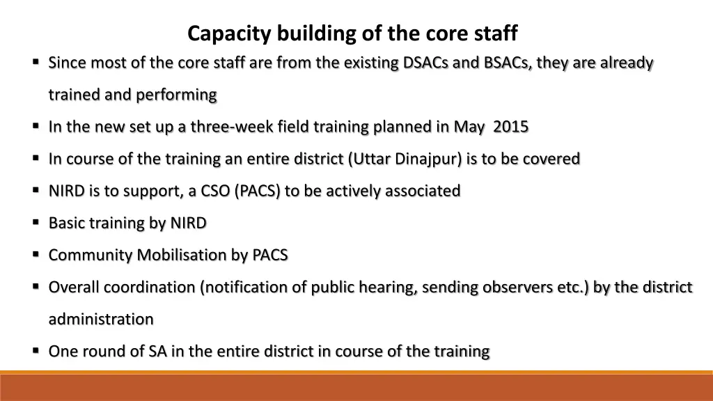 capacity building of the core staff since most