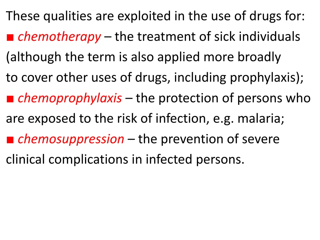 these qualities are exploited in the use of drugs