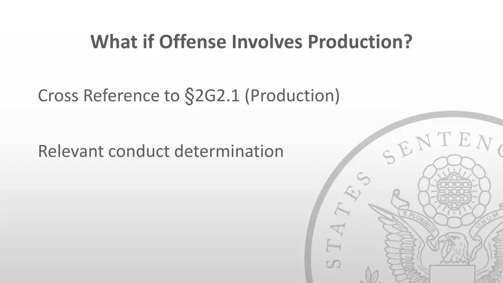 what if offense involves production