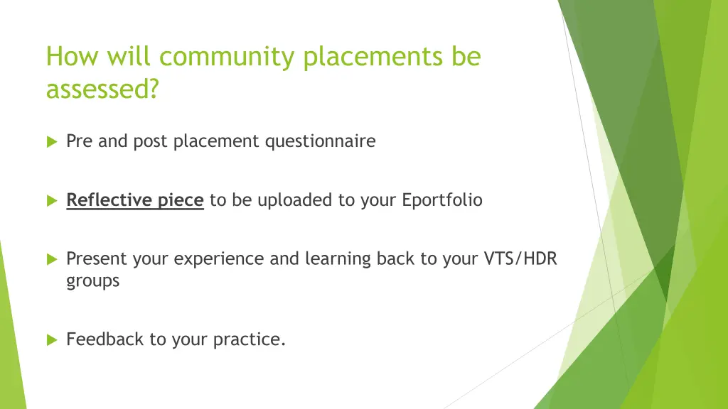 how will community placements be assessed