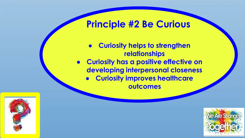 principle 2 be curious