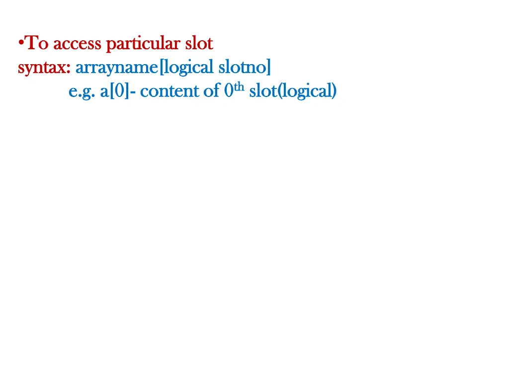 to access particular slot to access particular