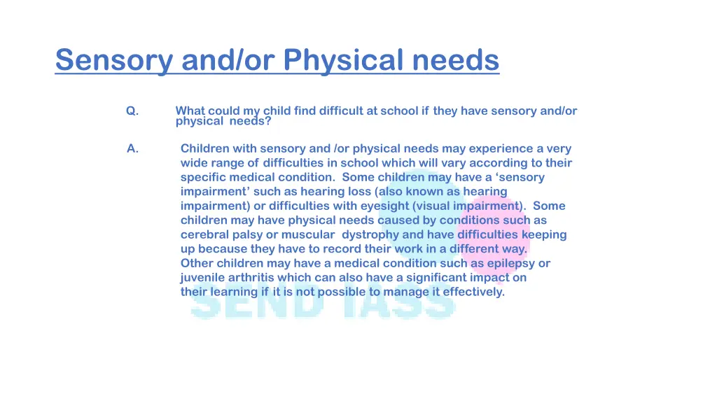 sensory and or physical needs