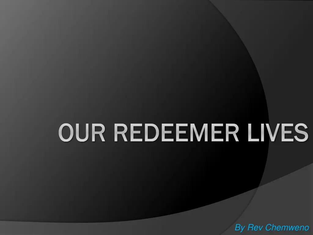our redeemer lives our redeemer lives