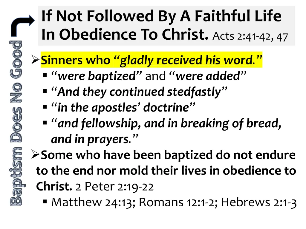 if not followed by a faithful life in obedience